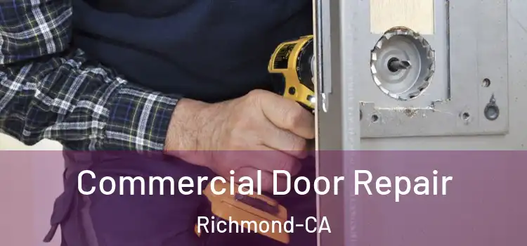  Commercial Door Repair Richmond-CA