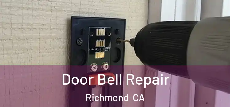  Door Bell Repair Richmond-CA